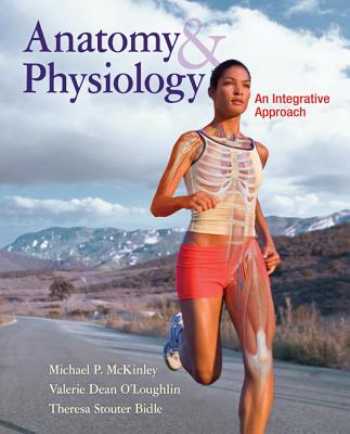 Anatomy & Physiology: An Integrative Approach with Connect Access Card - McKinley, Michael, Dr., and O'Loughlin, Valerie, and Bidle, Theresa