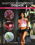 Anatomy, Physiology, and Disease: Foundations for the Health Professions with Connect Access Card