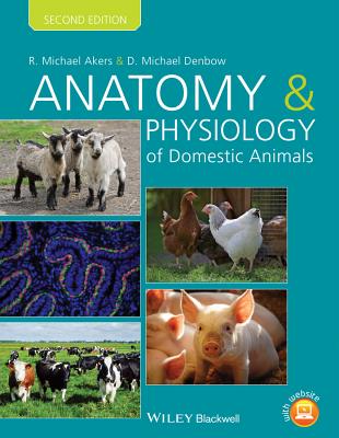 Anatomy Physiology Dom Animals - Akers, R Michael, and Denbow, D Michael