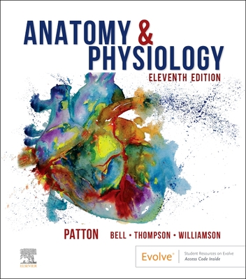 Anatomy & Physiology (Includes A&p Online Course) - Patton, Kevin T, PhD, and Bell, Frank B, DC, and Thompson, Terry, MS