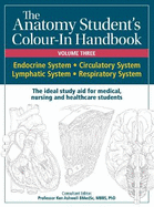 Anatomy Student's Colour-In Handbooks: Volume Three: The Endocrine; Circulatory; Lymphatic; and Respiratory Systems
