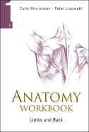 Anatomy Workbook - Volume 1: Limbs and Back - Lisowski, Frederick Peter, and Hinrichsen, Colin
