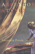 Ancestor Stones - Forna, Aminatta