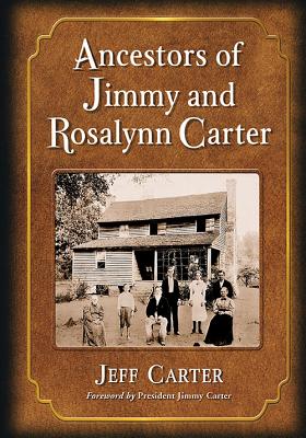 Ancestors of Jimmy and Rosalynn Carter - Carter, Jeff