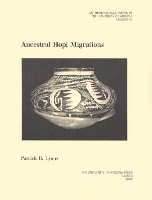 Ancestral Hopi Migrations - Lyons, Patrick D