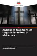 Anciennes traditions de sagesse isra?lites et africaines