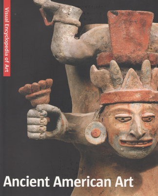 Ancient American Art/Altamerikanische Kunst/L'Art Precolombien/Precolombiaanse Kunst - The Scala Group (Editor)