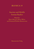 Ancient and Middle Iranian Studies: Proceedings of the 6th European Conference of Iranian Studies, Held in Vienna, 18-22 September 2007 - Macuch, Maria (Editor), and Weber, Dieter (Editor), and Durkin-Meisterernst, Desmond (Editor)