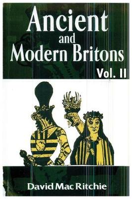Ancient and Modern Britons, Vol. 2 - Ritchie, David Mac, and Books, Lushena