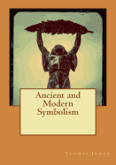 Ancient and Modern Symbolism
