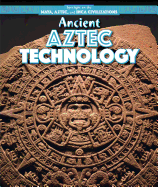 Ancient Aztec Technology