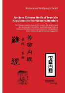 Ancient Chinese Medical Texts On Acupuncture For Western Readers: The Chinese original texts of the Suwen, the Lingshu and the Nanjing with Simplified and Traditional Chinese Character Versions, Latin Transcription in Hanyu Pinyin and a Chinese-English...