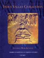 Ancient Cities of the Indus Valley Civilization - Kenoyer, Jonathan Mark