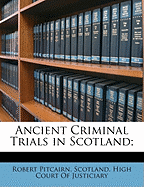 Ancient Criminal Trials in Scotland