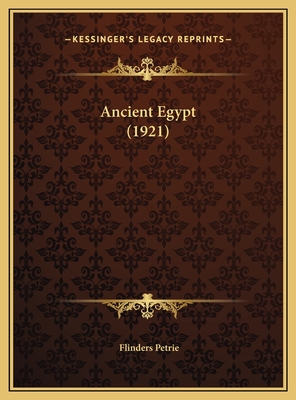 Ancient Egypt (1921) - Petrie, Flinders (Editor)