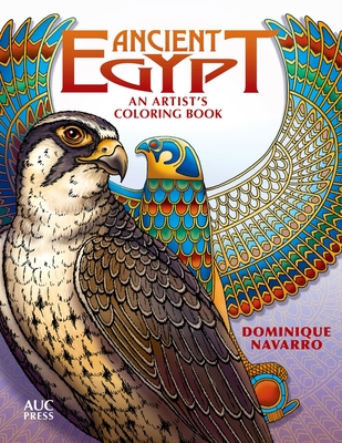 Ancient Egypt: An Artist's Coloring Book: Explore, Color, & Reveal - Navarro, Dominique