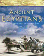 Ancient Egypt: An Epic Lost Civilisation Brought Vividly to Life