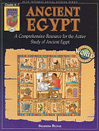 Ancient Egypt, Grades 4-7: A Comprehensive Resource for the Active Study of Ancient Egypt