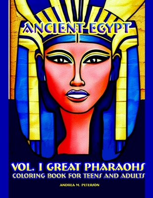 Ancient Egypt - Vol I: 50 High Quality Images - Antique Civilizations - Emperors and Empresses- History Fans- Fantasy Themes - Promotes Relaxation and Inner Calm, Relieves Stress, Soothes Anxiety - Peterson, Andrea M