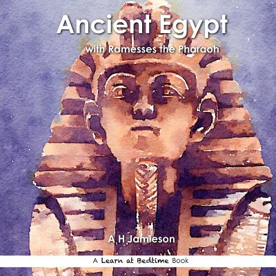 Ancient Egypt: with Ramesses the Pharaoh - Jamieson, A H