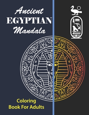 Ancient Egyptian Mandala Coloring Book for Adults: Egyptian Coloring Book - Mandalas with Egyptian Mythology Designs to Relieve Stress - Colors, Noumidia