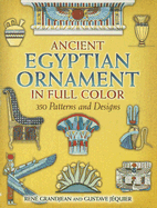 Ancient Egyptian Ornament in Full Color: 350 Patterns and Designs