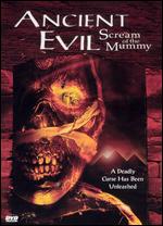 Ancient Evil: Scream of the Mummy - David DeCoteau