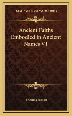 Ancient Faiths Embodied in Ancient Names V1 - Inman, Thomas