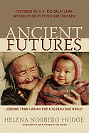 Ancient Futures: Lessons from Ladakh for a Globalizing World