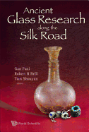 Ancient Glass Research Along the Silk Road