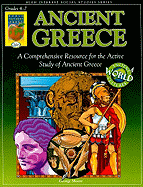Ancient Greece, Grades 4-7: A Comprehensive Resources for Active Study of Ancient Greece