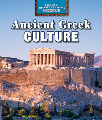 Ancient Greek Culture - Bensinger, Henry