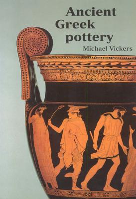 Ancient Greek Pottery - Vickers, Michael