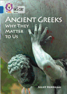 Ancient Greeks: Why They Matter to Us