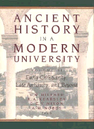 Ancient History in a Modern University: Early Christianity, Late Antiquity, and Beyond - Hillard, T W (Editor), and Kearsley, R A (Editor), and Nixon, C E V (Editor)