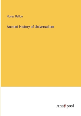 Ancient History of Universalism - Ballou, Hosea