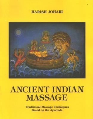 Ancient Indian Massage: Traditional Massage Techniques - Johari, Harish