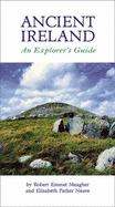 Ancient Ireland: An Explorer's Guide - Meagher, Robert, and Neave, Elizabeth