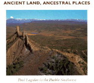 Ancient Land, Ancestral Places: Paul Logsdon in the Pueblo Southwest