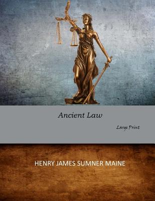 Ancient Law: Large Print - Sumner Maine, Henry James