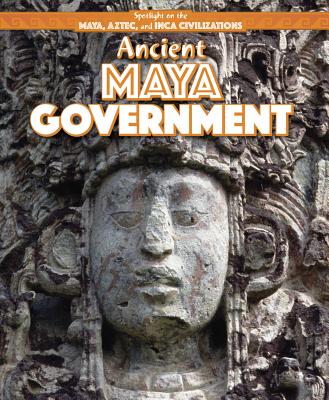 Ancient Maya Government - Keppeler, Jill