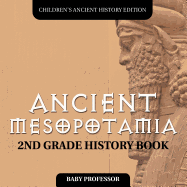 Ancient Mesopotamia: 2nd Grade History Book Children's Ancient History Edition