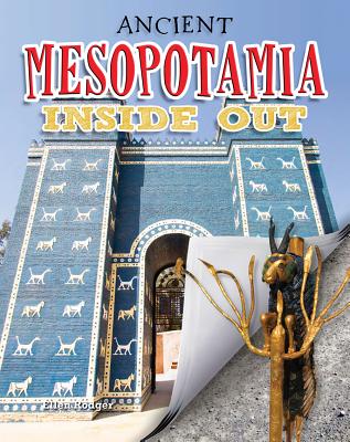 Ancient Mesopotamia Inside Out - Rodger, Ellen