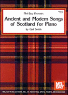 Ancient & Modern Songs of Scotland for Piano - Smith, Gail