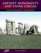 Ancient Monuments and Stone Circles: Photographic Memories