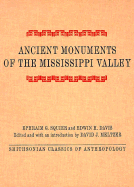 Ancient Monuments of the Mississippi Valley,: Comprising the Results of Extensive Original Surveys and Explorations,
