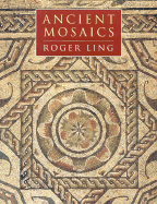 Ancient Mosaics - Ling, Roger