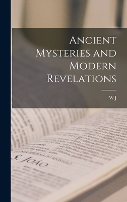 Ancient Mysteries and Modern Revelations - Colville, W J 1862-1917
