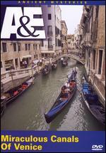 Ancient Mysteries: Miraculous Canals of Venice