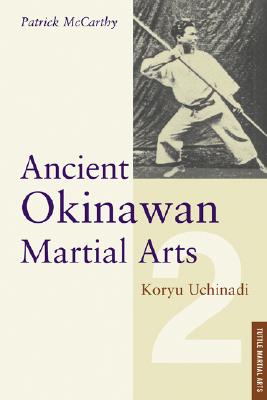 Ancient Okinawan Martial Arts Volume 2 - McCarthy, Patrick, and McCarthy, Yuriko